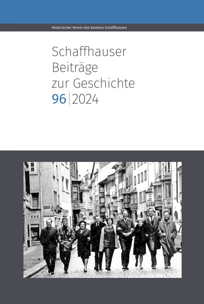 Schaffhauser Beiträge zur Geschichte 96, 2024 (Historischer Verein Des Kantons Schaffhausen)