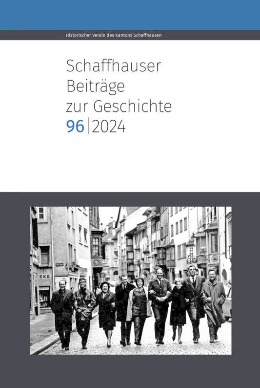 Schaffhauser Beiträge zur Geschichte 96, 2024 (Historischer Verein Des Kantons Schaffhausen)