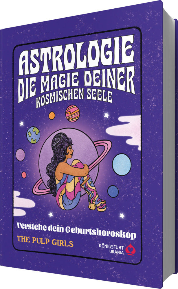 The Pulp Girls - Astrologie - Die Magie deiner kosmischen Seele (The Pulp Girls)