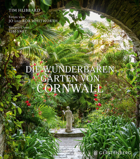 Die wunderbaren Gärten von Cornwall (Tim Hubbard)