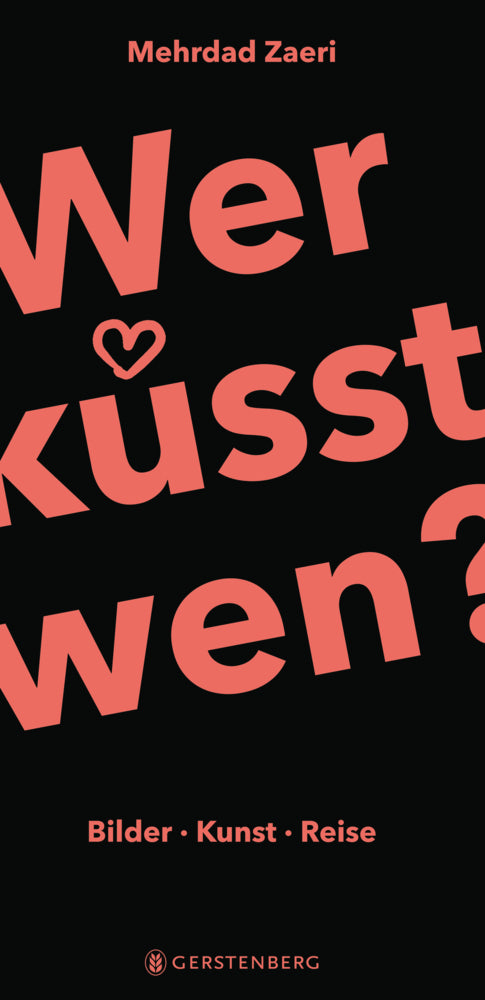 Wer küsst wen? (Mehrdad Zaeri)