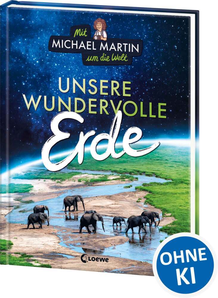 Mit Michael Martin um die Welt - Unsere wundervolle Erde (Michael Martin)