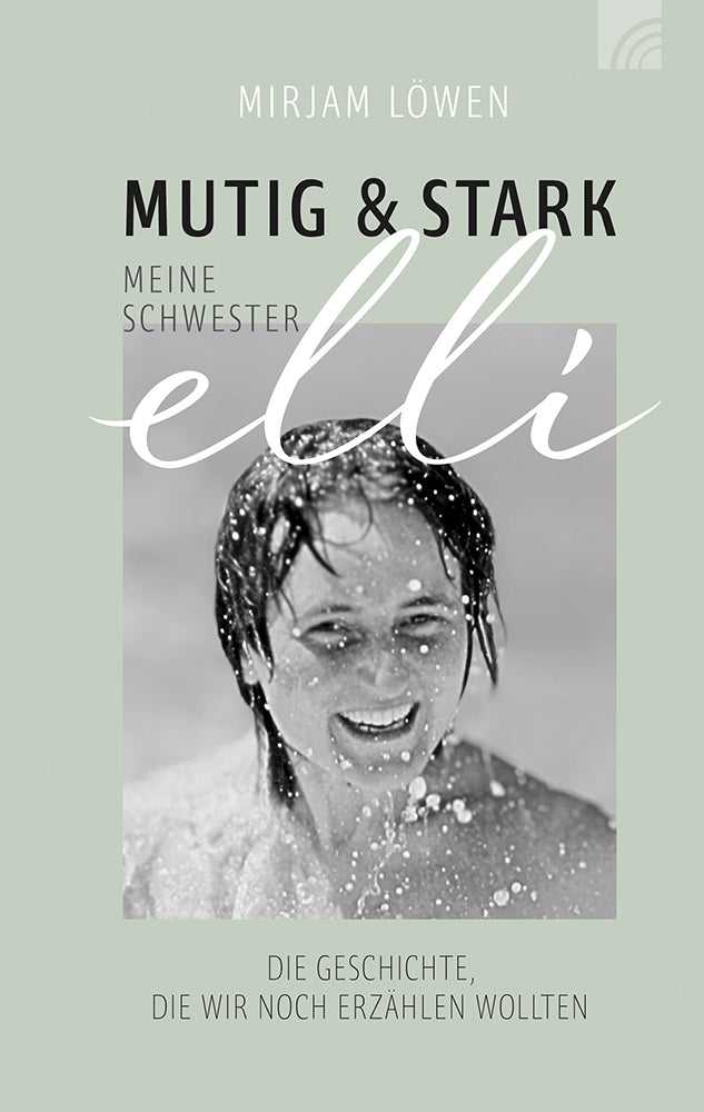Mutig und stark - Meine Schwester Elli (Mirjam Löwen)