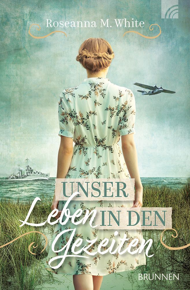 Unser Leben in den Gezeiten (Roseanna M. White)