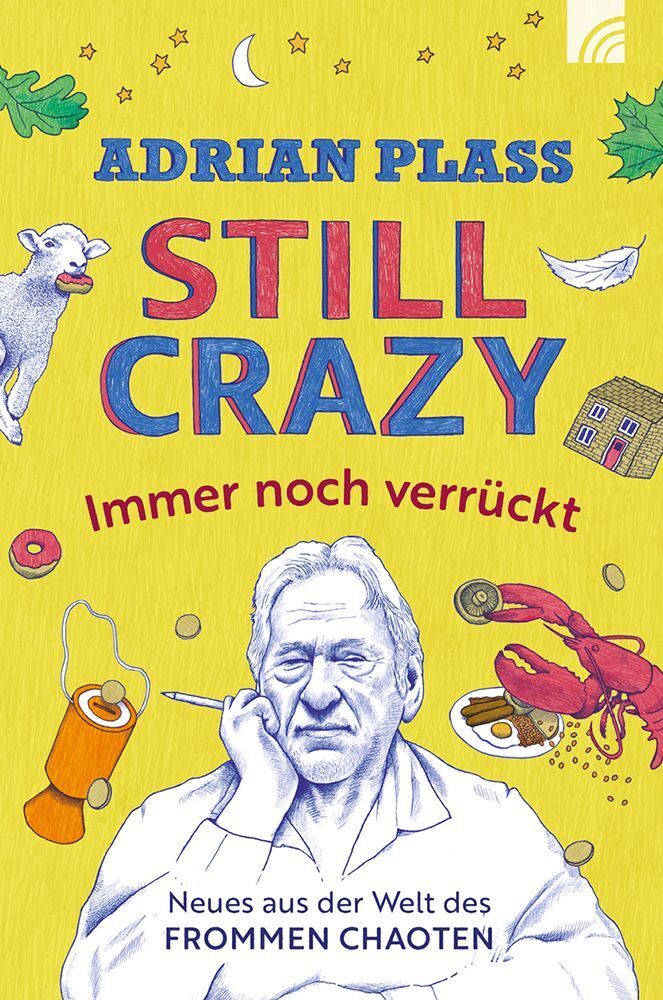 Still Crazy - immer noch verrückt (Adrian Plass)