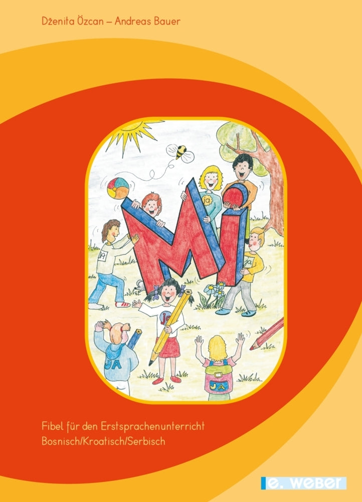 Mi. Lese-Rechtschreib-Fibel für Kinder mit bosnischer/kroatischer/serbischer Muttersprache (Lehrplan 2023) (Dzenita Özcan)
