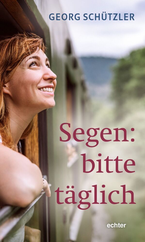 Segen: bitte täglich (Georg Schützler)