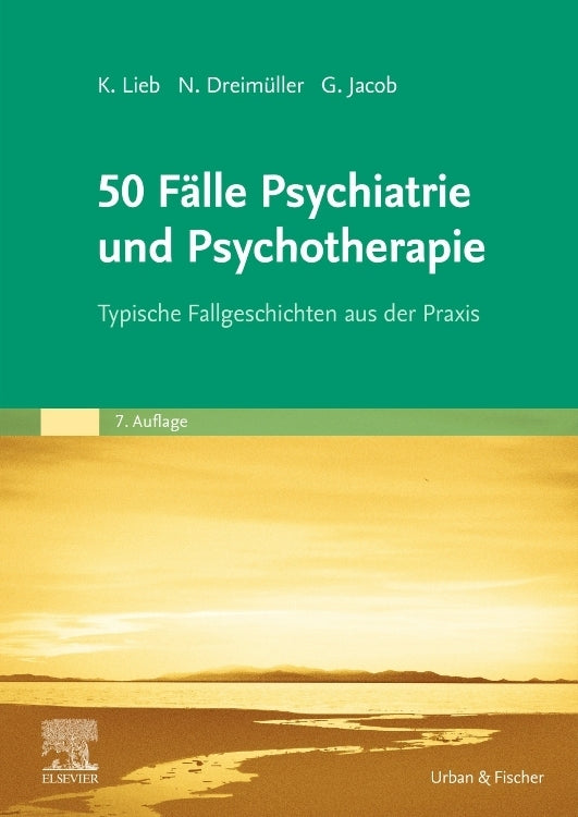 50 Fälle Psychiatrie und Psychotherapie (Klaus Lieb)