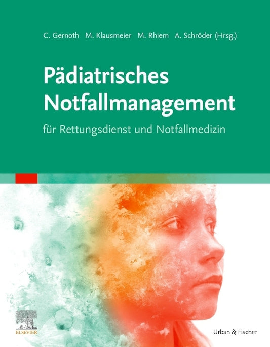 Pädiatrisches Notfallmanagement für Rettungsdienst und Notfallmedizin (Christian Gernoth)