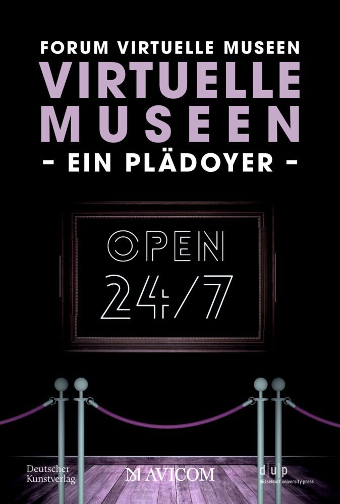 Virtuelle Museen - Ein Plädoyer (Forum Virtuelle Museen)
