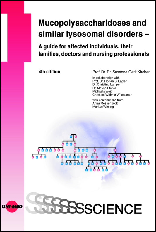 Mucopolysaccharidoses and similar lysosomal disorders - A guide for affected individuals, their families, doctors and nursing professionals (Susanne Gerit Kircher)