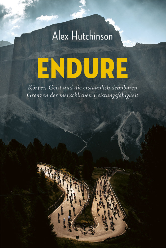 ENDURE: Körper, Geist und die erstaunlich dehnbaren Grenzen der menschlichen Leistungsfähigkeit (Alex Hutchinson)