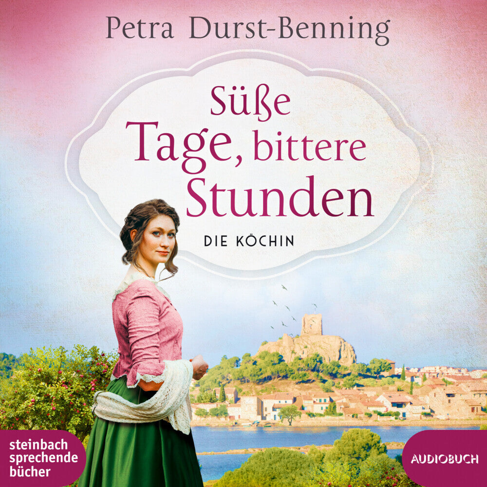 Süße Tage, bittere Stunden, 2 Audio-CD, MP3 (Petra Durst-Benning)