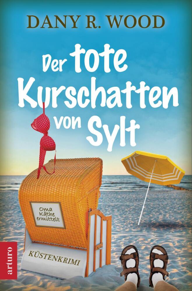 Der tote Kurschatten von Sylt (Dany R. Wood)