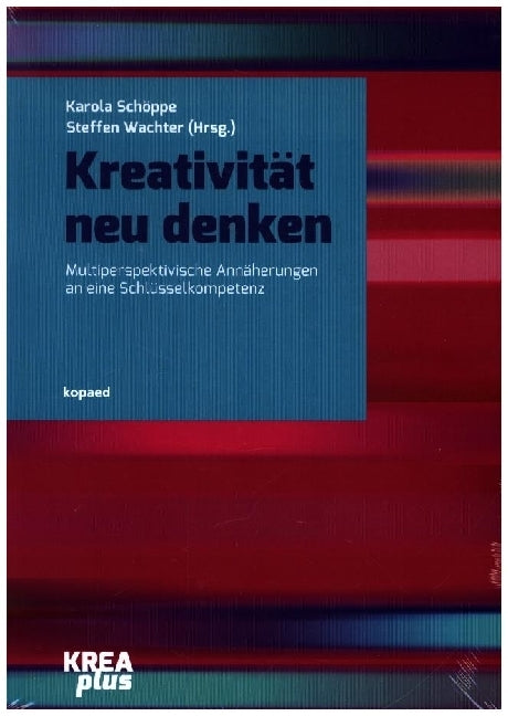 Kreativität neu denken (Karola Schöppe)