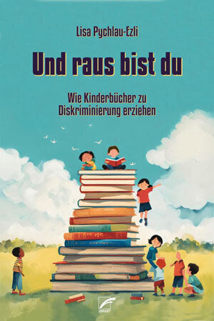Und raus bist du (Lisa Pychlau-Ezli)