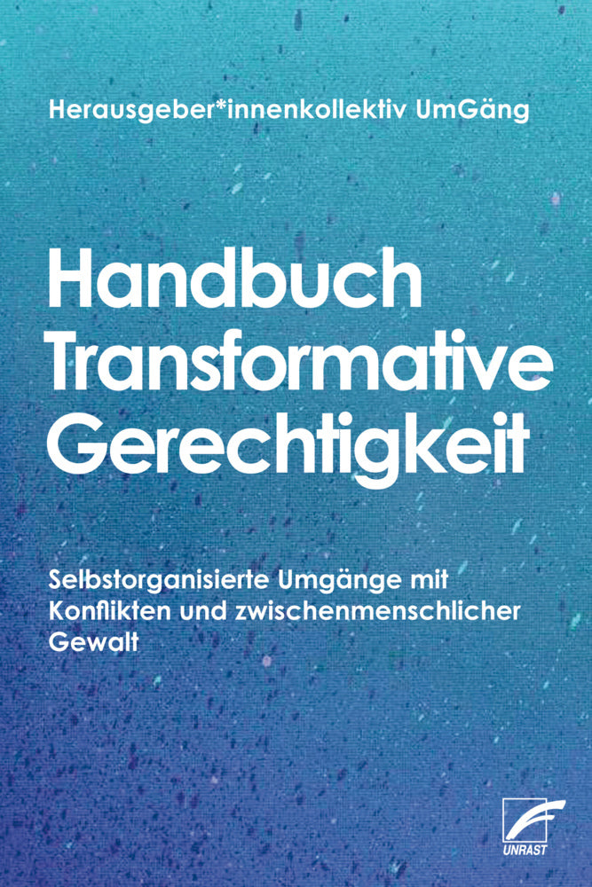 Handbuch Transformative Gerechtigkeit (Herausgeber*Innenkollektiv Umgäng)