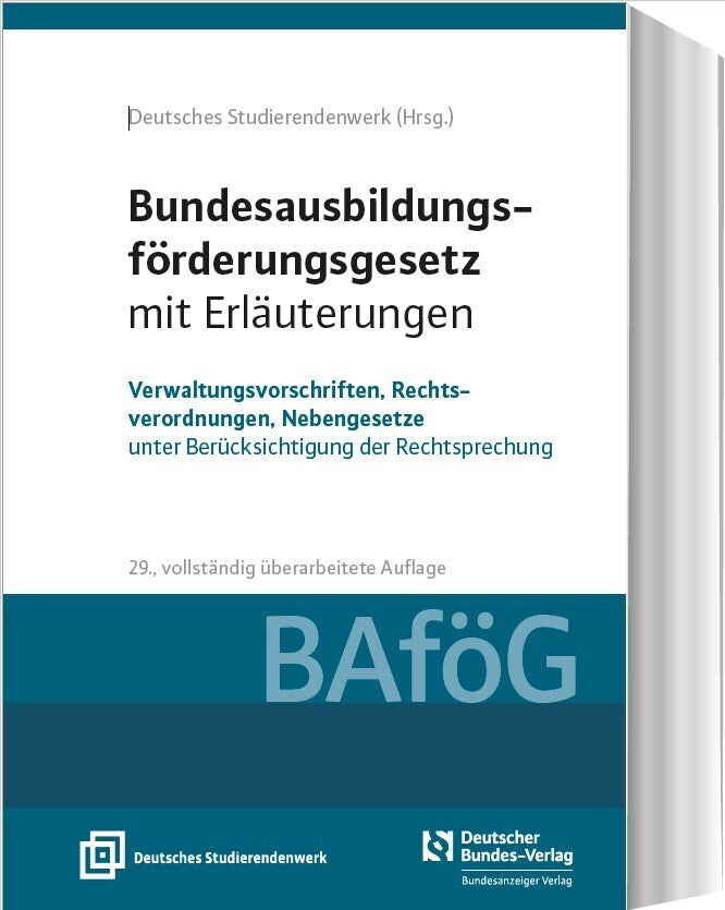 Bundesausbildungsförderungsgesetz mit Erläuterungen (BAföG) (Deutsches Studierendenwerk)