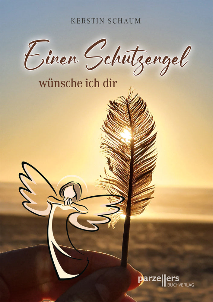 Einen Schutzengel wünsche ich dir (Kerstin Schaum)