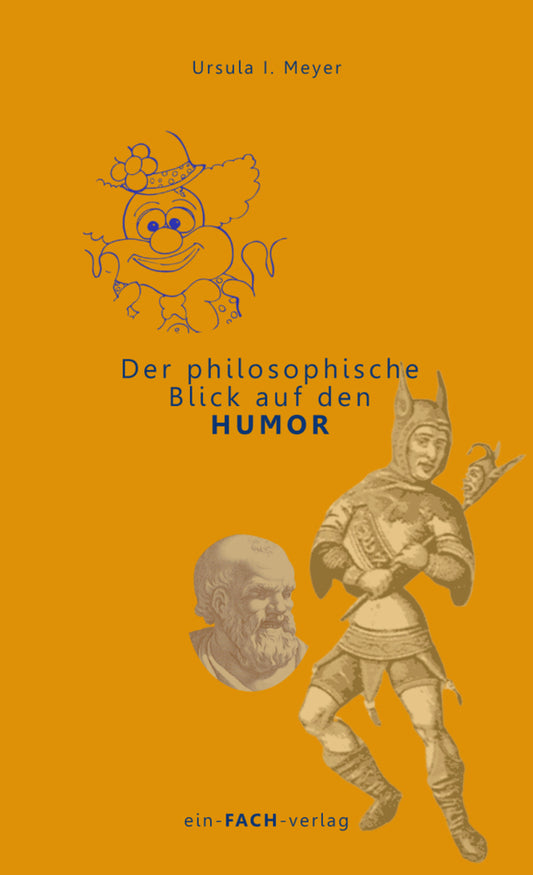 Der philosophische Blick auf den Humor (Ursula I. Meyer)