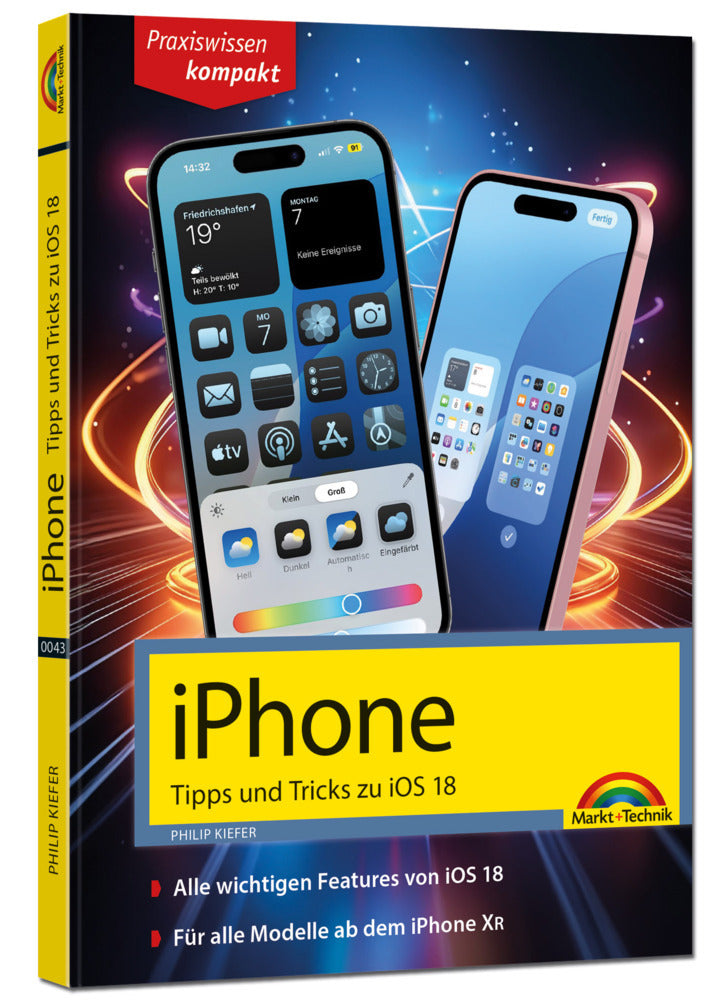 iPhone - Tipps und Tricks zu iOS 18 - zu allen aktuellen iPhone Modellen - komplett in Farbe (Philip Kiefer)