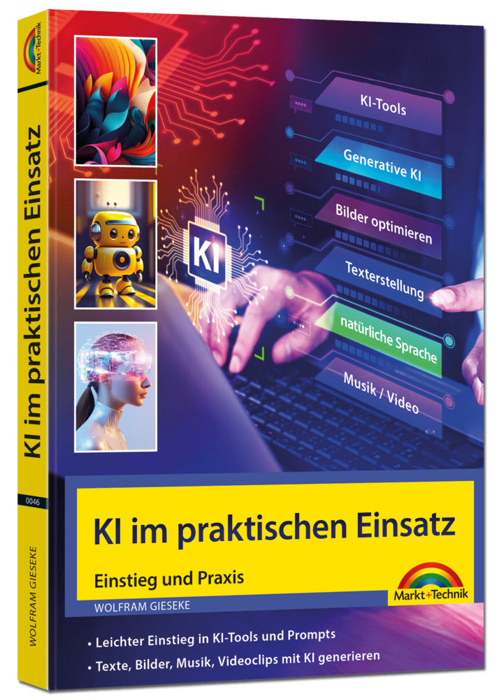KI im praktischen Einsatz - Einstieg in KI Tools und Prompts - Texte, Bilder, Musik, Videoclips mit KI generieren (Wolfram Gieseke)