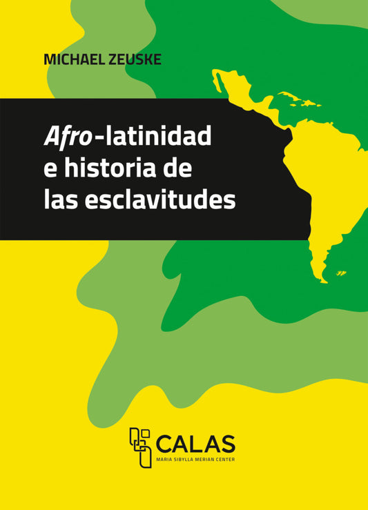 Afro-latinidad e historia de las esclavitudes (Michael Zeuske)