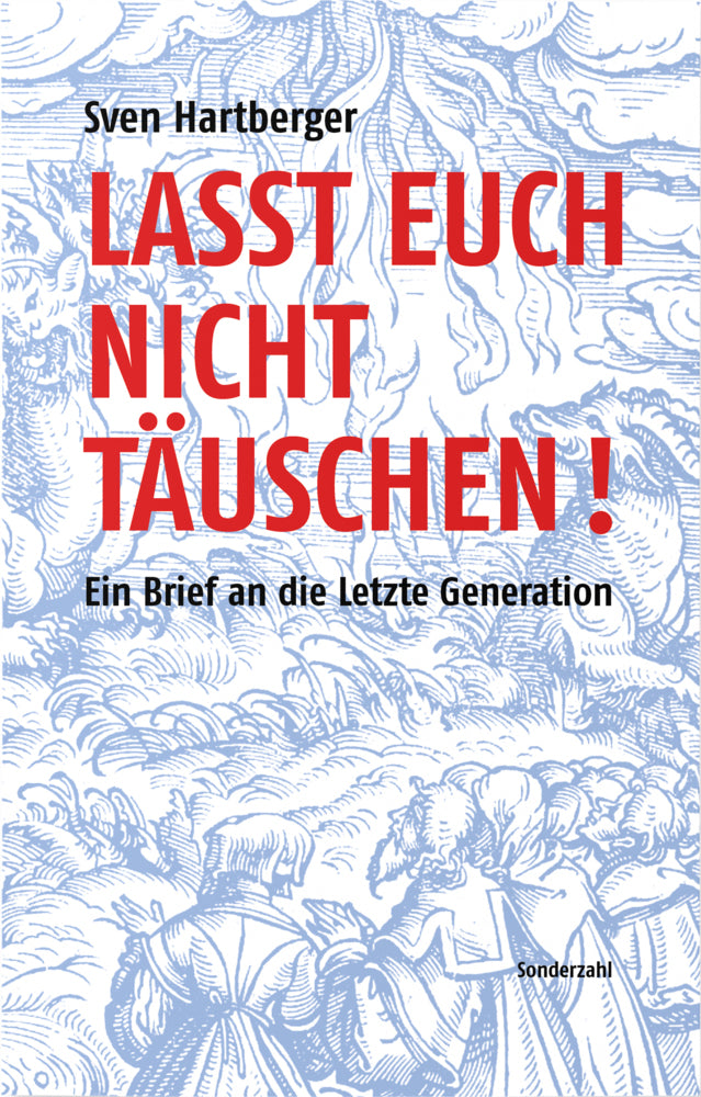 Lasst Euch nicht täuschen! (Sven Hartberger)
