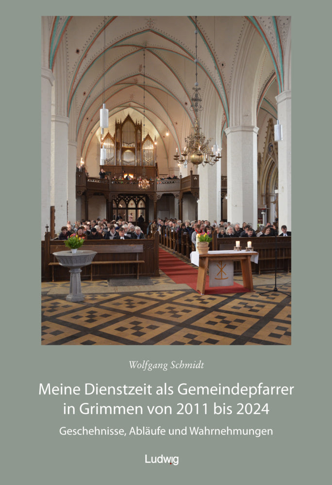 Meine Dienstzeit als Gemeindepfarrer in Grimmen von 2011 bis 2024 (Wolfgang Schmidt)