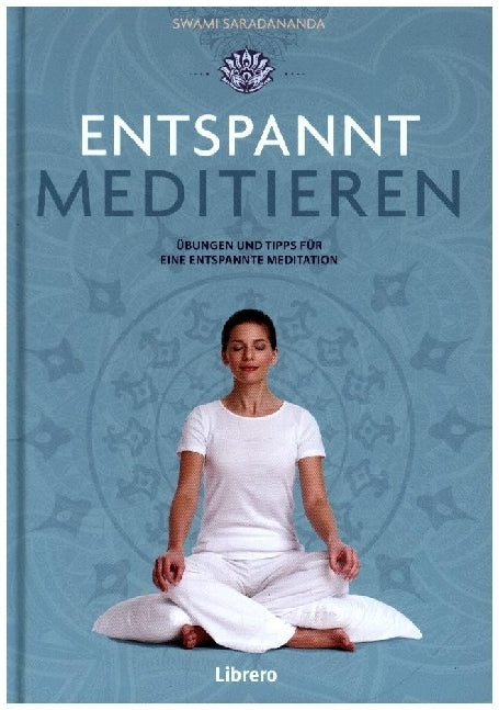 Entspannt meditieren (Swami Saradananda)