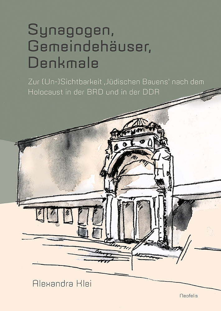 Synagogen, Gemeindehäuser, Denkmale (Alexandra Klei)