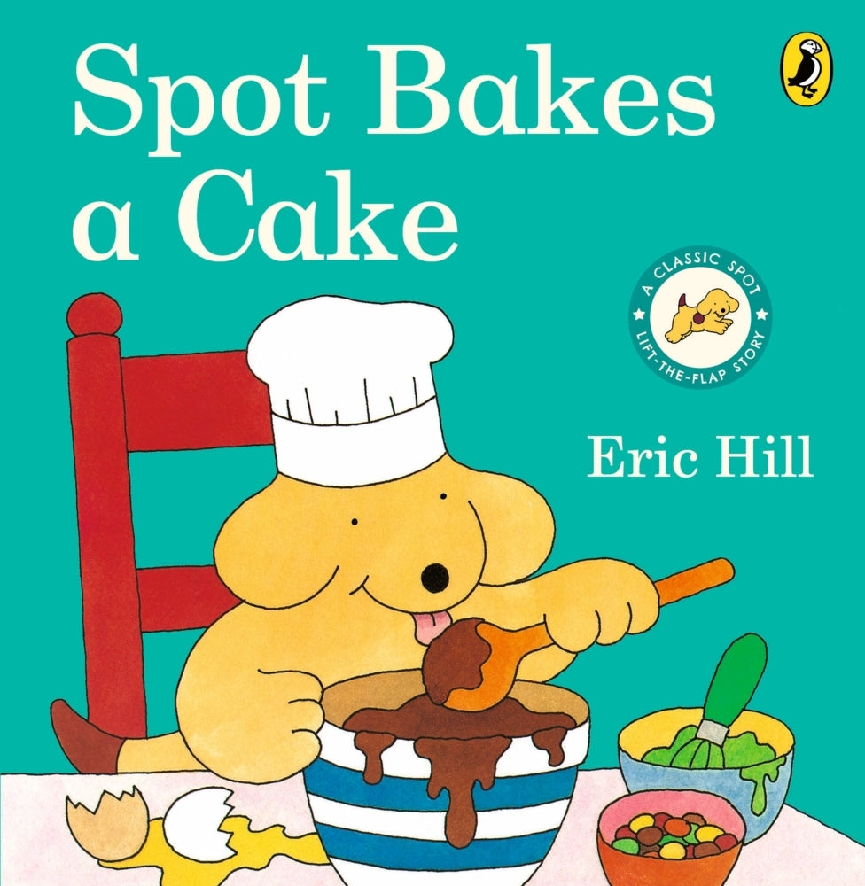 Spot Bakes A Cake (Eric Hill)