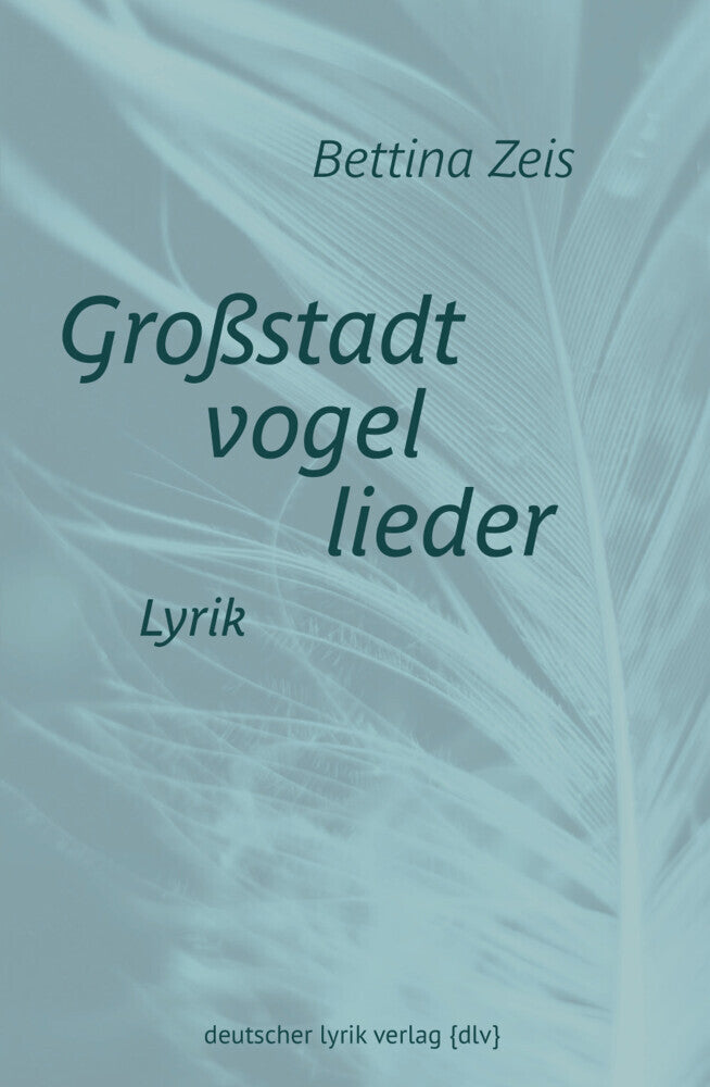 Großstadtvogellieder (Bettina Zeis)