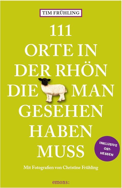 111 Orte in der Rhön, die man gesehen haben muss (Tim Frühling)