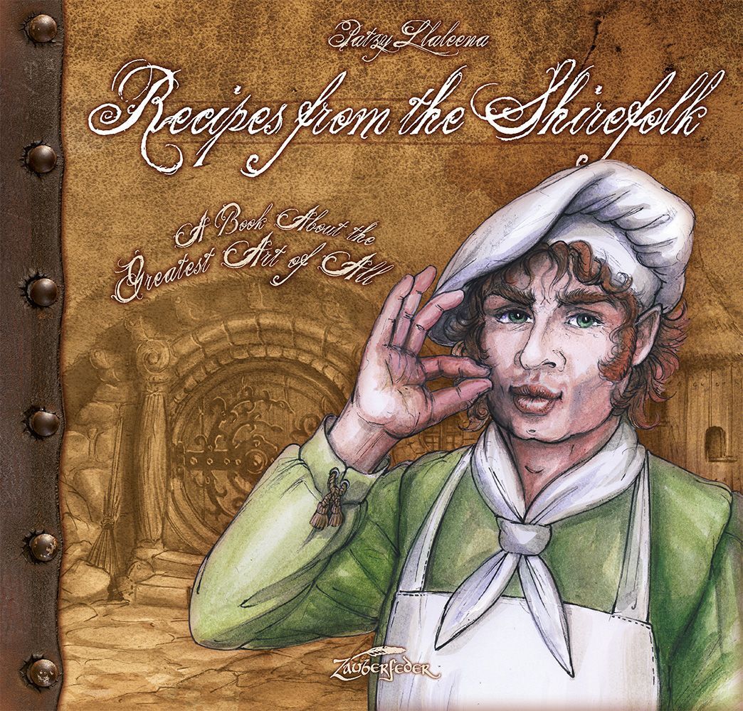 Recipes from the Shirefolk (Patzy Llaleena Aus Dem Ilmental)