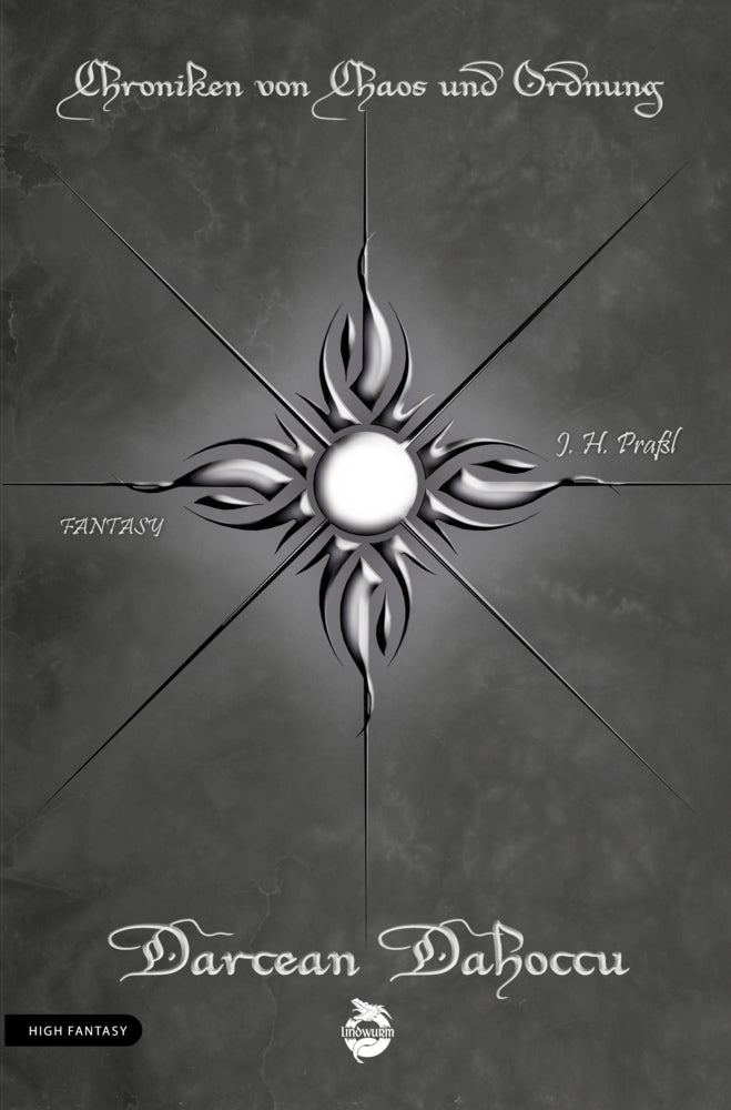 Chroniken von Chaos und Ordnung. Band 7: Darcean Dahoccu (J. H. Praßl)