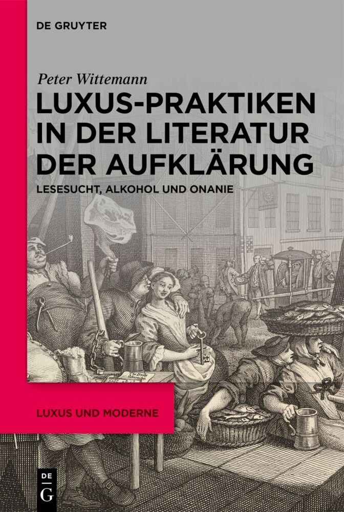 Luxus-Praktiken in der Literatur der Aufklärung (Peter Wittemann)