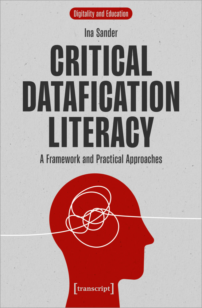 Critical Datafication Literacy (Ina Sander)