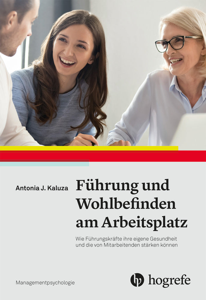 Führung und Wohlbefinden am Arbeitsplatz (Antonia J. Kaluza)