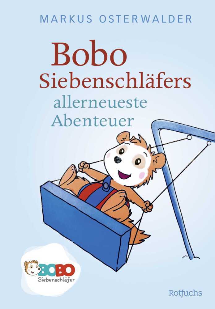 Bobo Siebenschläfers allerneueste Abenteuer (Markus Osterwalder)
