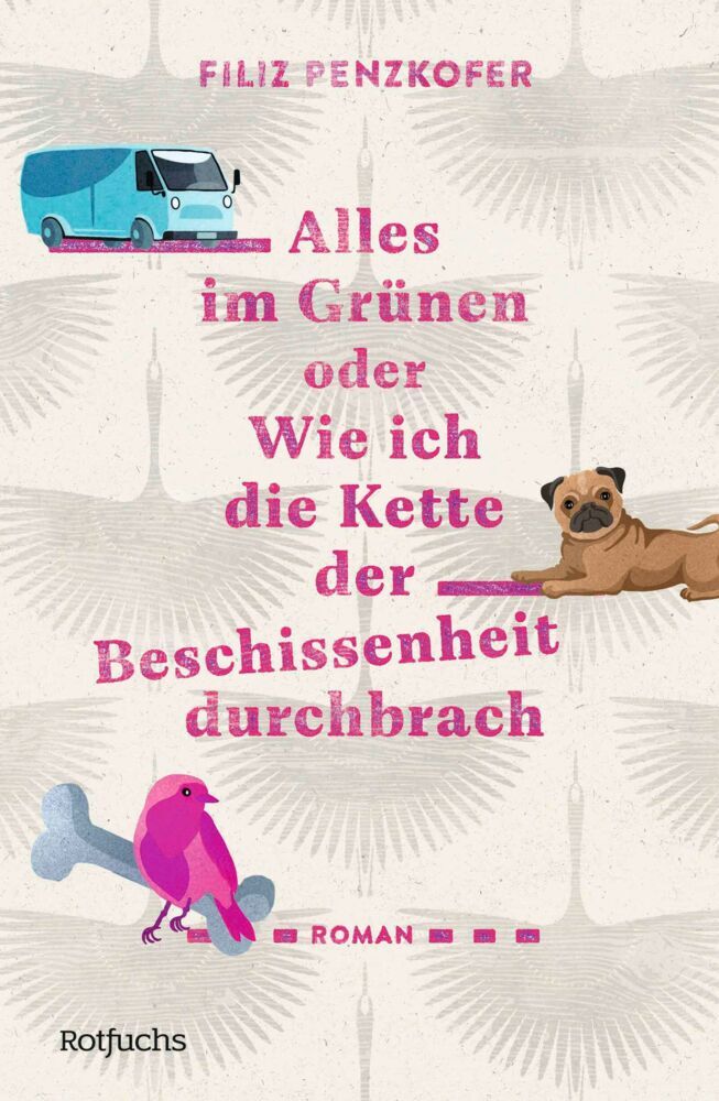 Alles im Grünen oder Wie ich die Kette der Beschissenheit durchbrach (Filiz Penzkofer)