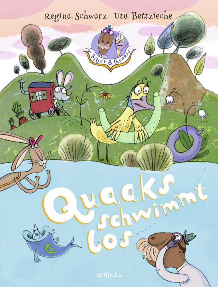 Biber & Quaaks: Quaaks schwimmt los (Regina Schwarz)