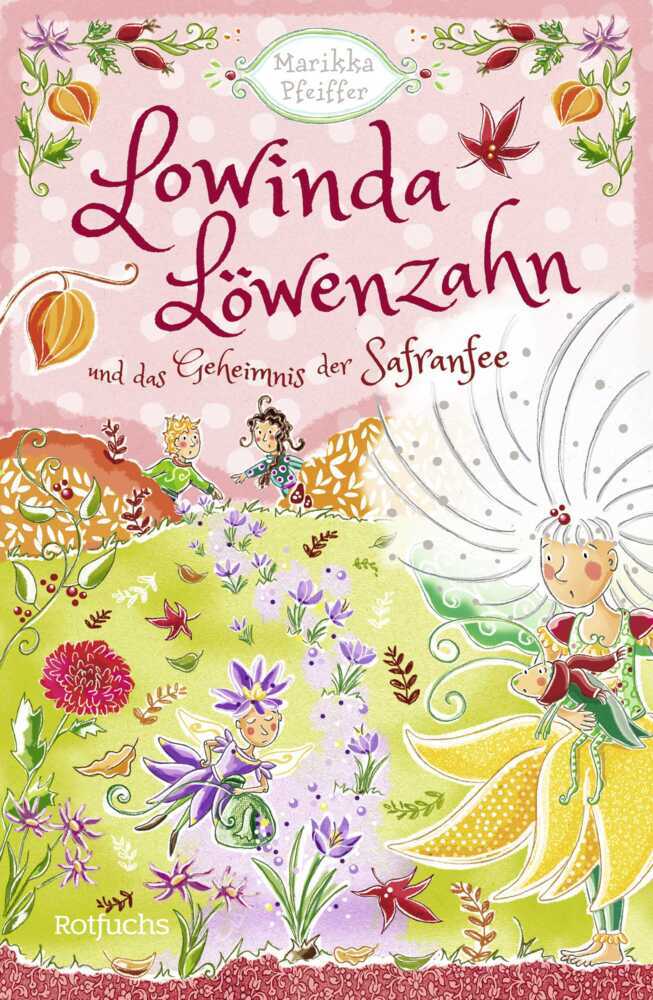 Lowinda Löwenzahn und das Geheimnis der Safranfee (Marikka Pfeiffer)
