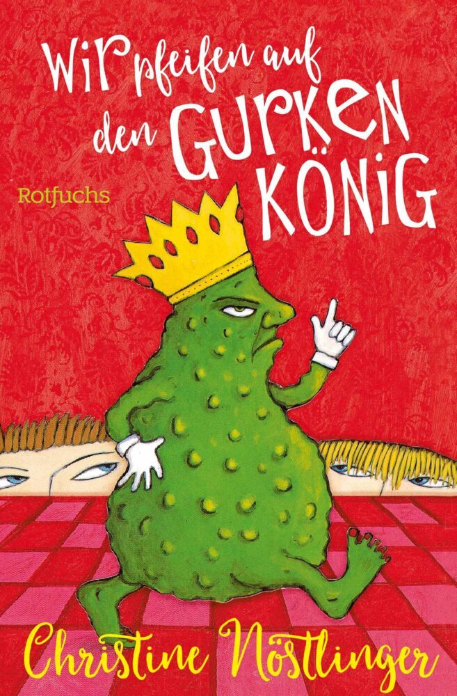 Wir pfeifen auf den Gurkenkönig (Christine Nöstlinger)