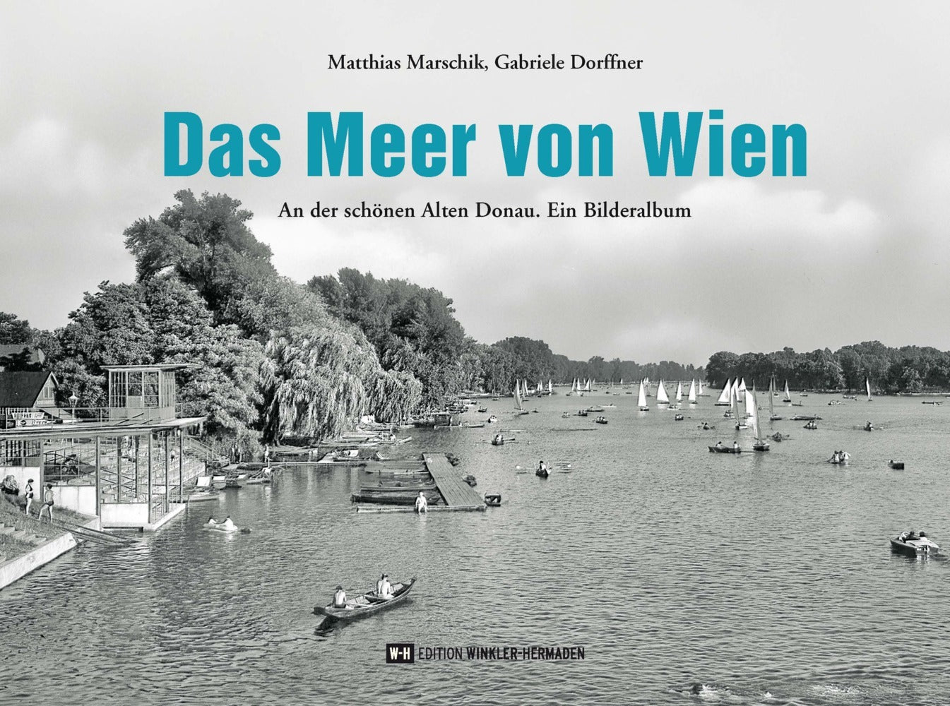 Das Meer von Wien (Matthias Marschik)