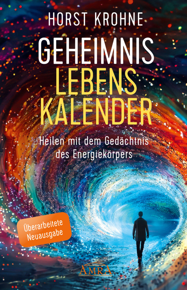 GEHEIMNIS LEBENSKALENDER: Heilen mit dem Gedächtnis des Energiekörpers (Überarbeitete Neuausgabe) (Horst Krohne)