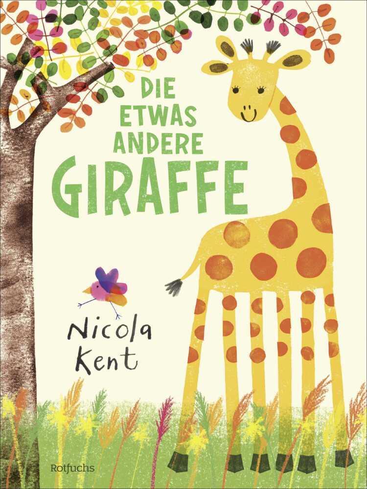 Die etwas andere Giraffe (Nicola Kent)