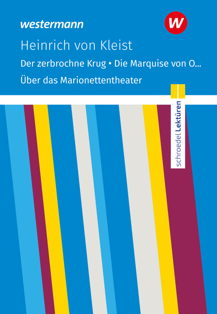 Schroedel Lektüren - Der zerbrochne Krug, Die Marquise von O., Über das Marionettentheater (Heinrich Von Kleist)