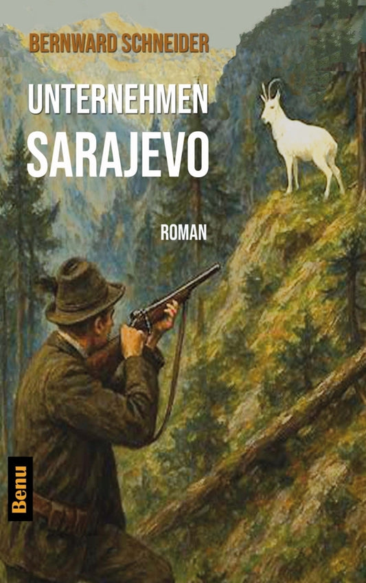 Unternehmen Sarajevo (Bernward Schneider)