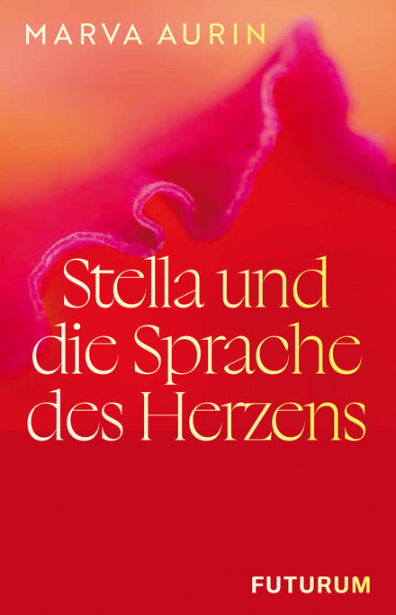 Stella und die Sprache des Herzens (Marva Aurin)